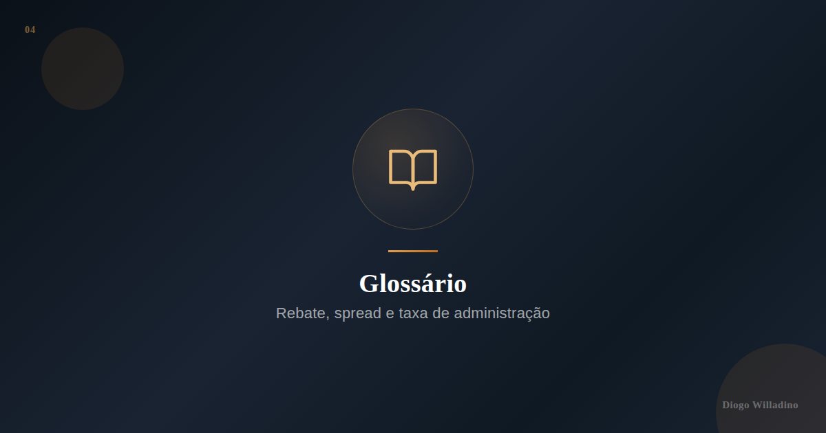 Glossário: rebate, spread e taxa de administração