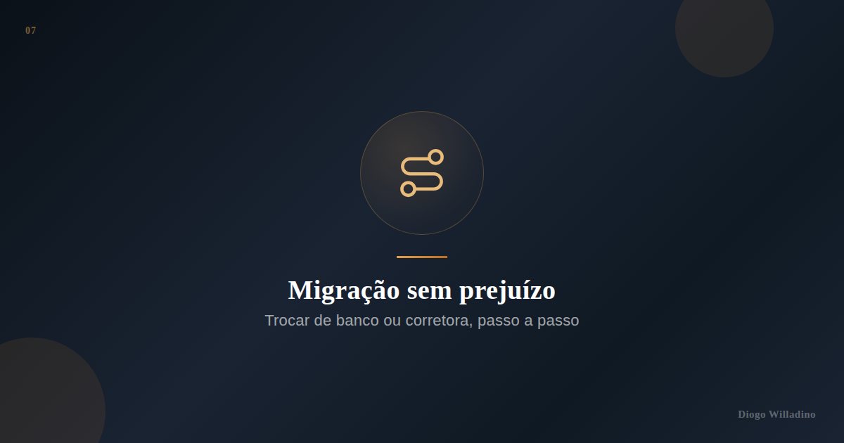 Como migrar de banco ou corretora sem prejuízo