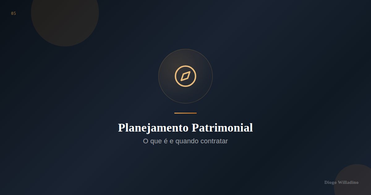 Planejamento patrimonial: o que é e quando contratar